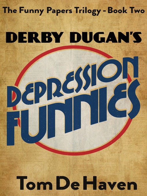 Title details for Derby Dugan's Depression Funnies by Tom De Haven - Available